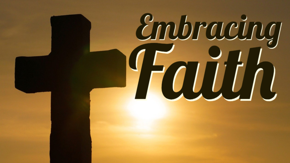Embracing Faith Sermon Series Youtube 1000x563 